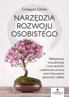 Narzędzia rozwoju osobistego - mobi, epub, pdf Medytacje, wizualizacje i inne techniki uwalniania emocji oraz kreowania pewności siebie