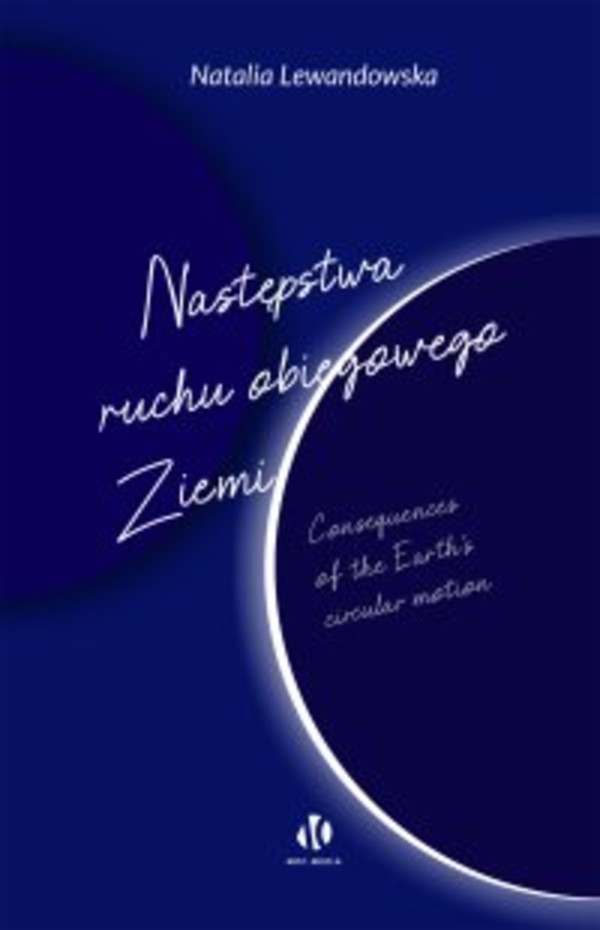 Następstwa ruchu obiegowego Ziemi. Consequences of the Earth’s circular motion - epub