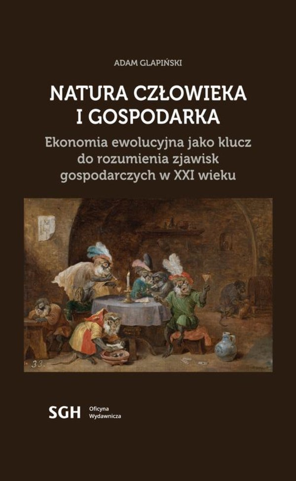 Natura człowieka i gospodarka. Ekonomia ewolucyjna jako klucz do rozumienia zjawisk gospodarczych w XXI wieku - pdf