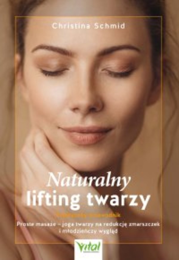 Naturalny lifting twarzy. Praktyczny przewodnik - mobi, epub, pdf 1