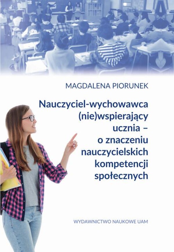 Nauczyciel-wychowawca (nie)wspierający ucznia â o znaczeniu nauczycielskich kompetencji społecznych - pdf