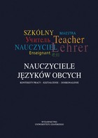 Nauczyciele języków obcych - pdf Konteksty pracy - kształcenie - doskonalenie