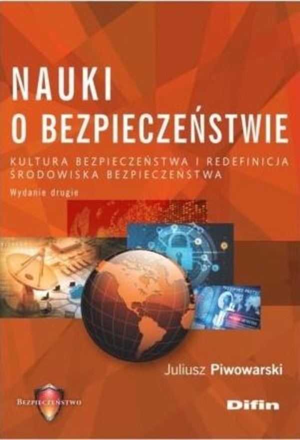 Nauki o bezpieczeństwie Kultura bezpieczeństwa i redefinicja środowiska bezpieczeństwa