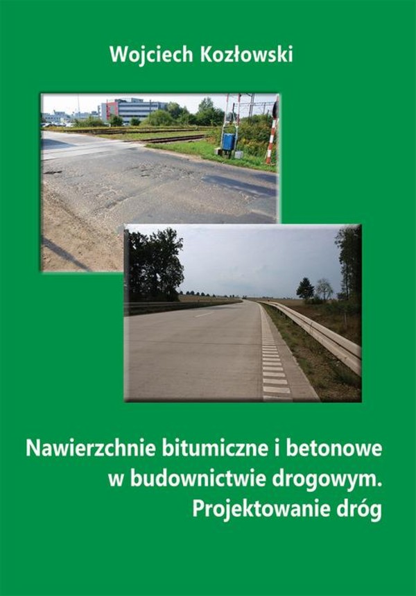 Nawierzchnie bitumiczne i betonowe w budownictwie drogowym. Projektowanie dróg - pdf