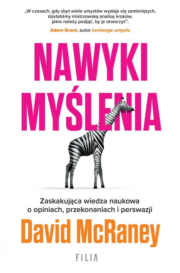 Nawyki myślenia Zaskakująca wiedza naukowa o opiniach, przekonaniach i perswazji