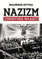 Nazizm. Struktura władzy - mobi, epub