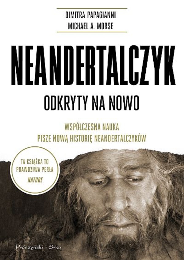 Neandertalczyk Odkryty na nowo Współczesna nauka pisze nową historię neandertalczyków