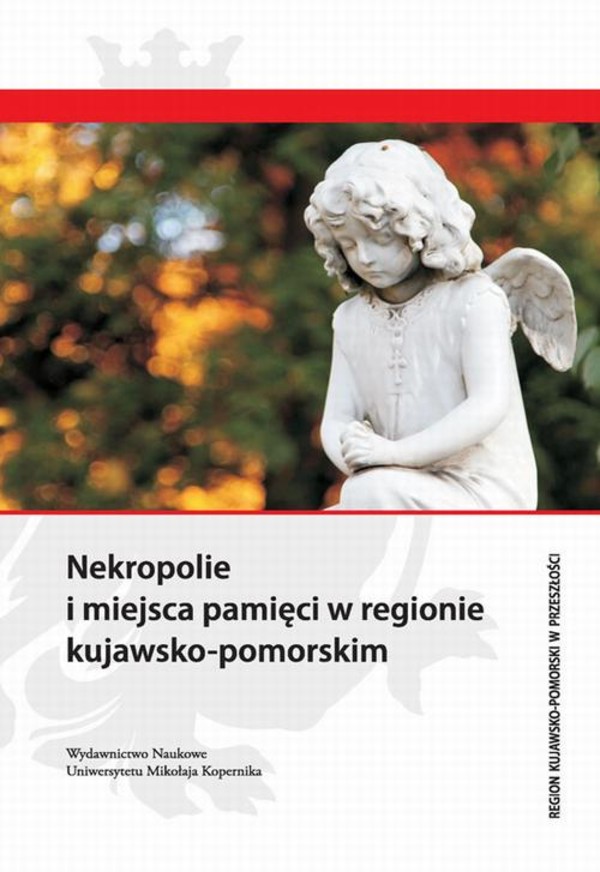 Nekropolie i miejsca pamięci w regionie kujawsko-pomorskim - pdf
