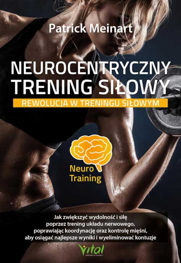 Neurocentryczny trening siłowy Rewolucja w treningu siłowym