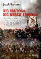 Nic bez Boga nic wbrew Tradycji - pdf Kosmowizja polityczna tradycjonalizmu karlistowskiego w Hiszpanii