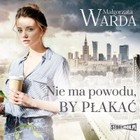 Nie ma powodu, by płakać - Audiobook mp3