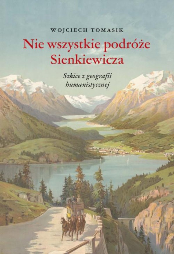 Nie wszystkie podróże Sienkiewicza. Szkice z geografii humanistycznej - pdf