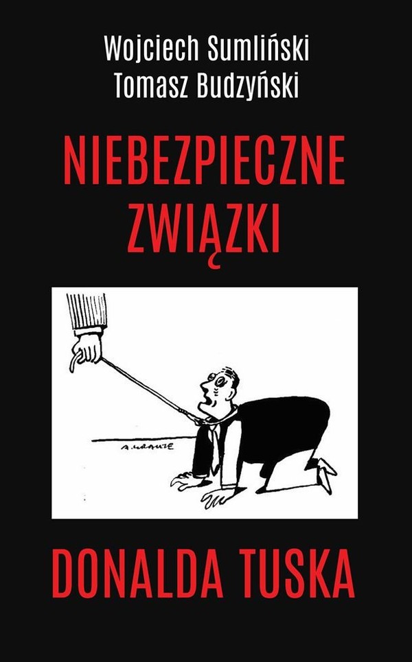 Niebezpieczne związki Donalda Tuska - Wojciech Sumliński ...