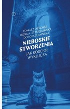 Nieboskie stworzenia - mobi, epub Jak Kościół wyklucza