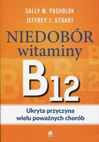 Niedobór witaminy B12 Ukryta przyczyna wielu poważnych chorób - mobi, epub