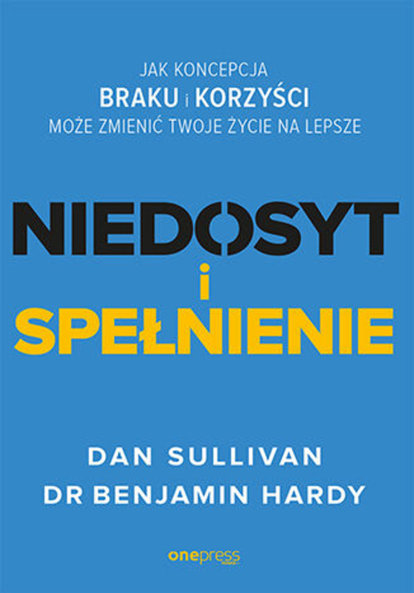 Niedosyt i spełnienie Jak koncepcja braku i korzyści może zmienić twoje życie na lepsze