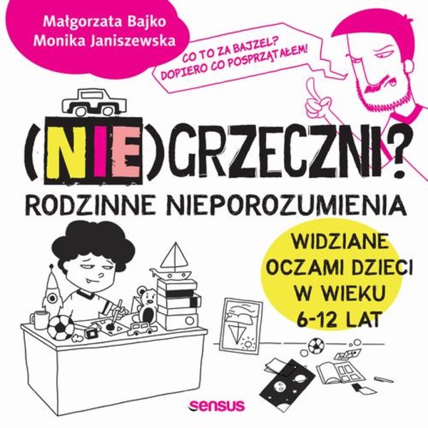 (Nie)grzeczni? Rodzinne nieporozumienia widziane oczami dzieci w wieku 6 - 12 lat - Audiobook mp3