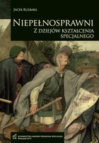 Niepełnosprawni. Z dziejów kształcenia specjalnego - epub