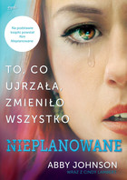 Nieplanowane - mobi, epub To, co ujrzała, zmieniło wszystko