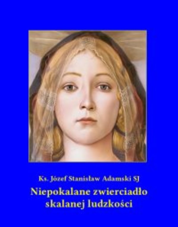 Niepokalane zwierciadło skalanej ludzkości - mobi, epub