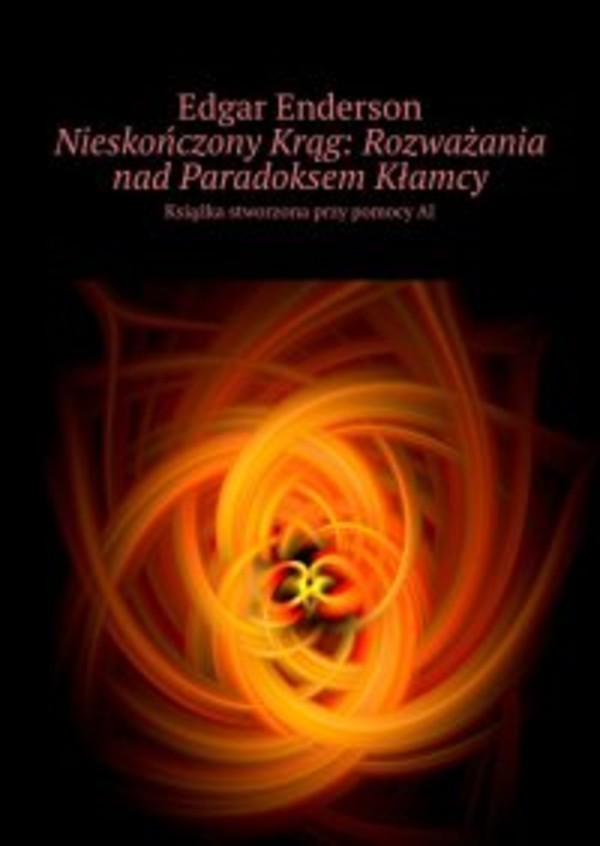 Nieskończony Krąg. Rozważania nad Paradoksem Kłamcy - epub