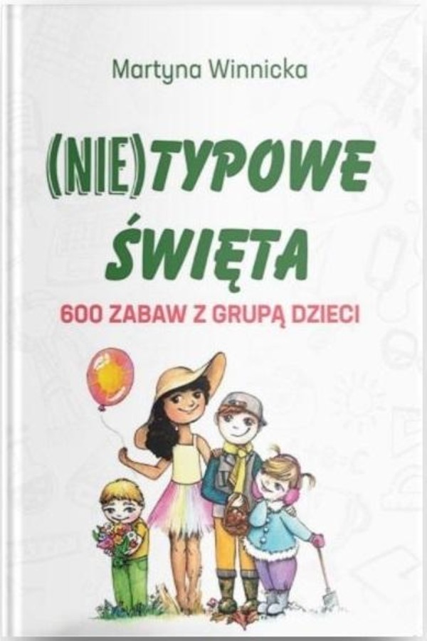 (Nie)typowe Święta 600 zabaw z grupą dzieci