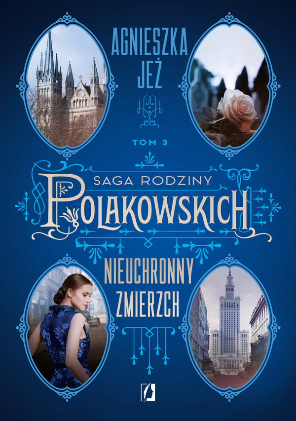 Nieuchronny zmierzch Saga rodziny Polakowskich Tom 3