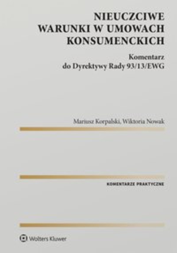 Nieuczciwe warunki w umowach konsumenckich. Komentarz do Dyrektywy Rady 93/13/EWG - pdf 1