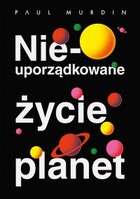 Nieuporządkowane życie planet - mobi, epub