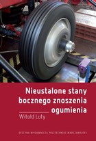 Nieustalone stany bocznego znoszenia ogumienia. Badania eksperymentalne i modelowe - pdf