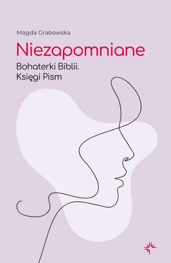 Niezapomniane. Bohaterki Biblii. Księgi Pism - epub, pdf