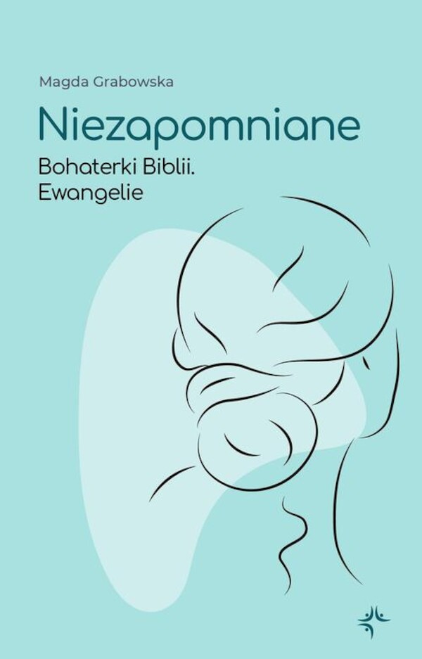 Niezapomniane.Bohaterki Biblii.Ewangelie - mobi, epub, pdf