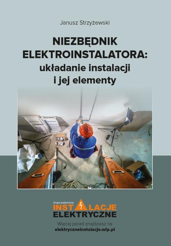 Niezbędnik elektroinstalatora układanie instalacji i jej elementy - mobi, epub, pdf