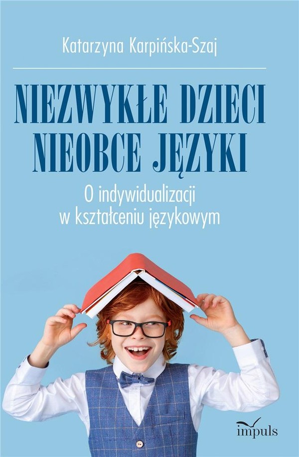 Niezwykłe dzieci, nieobce języki O indywidualizacji w kształceniu językowym