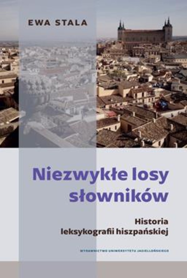 Niezwykłe losy słowników Historia leksykografii hiszpańskiej