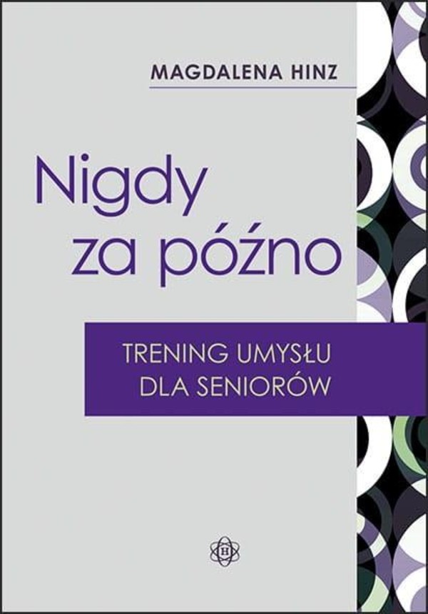 Nigdy za późno Trening umysłu dla seniorów