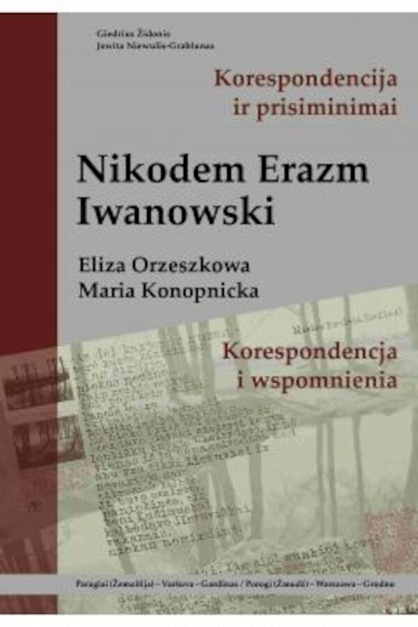 Nikodem Erazm Iwanowski: korespondencja i wspomnienia (Eliza Orzeszkowa, Maria Konopnicka)