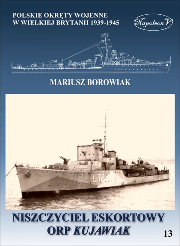 Niszczyciel eskortowy ORP KUJAWIAK Polskie okręty wojenne w Wielkie Brytanii 1939-1945
