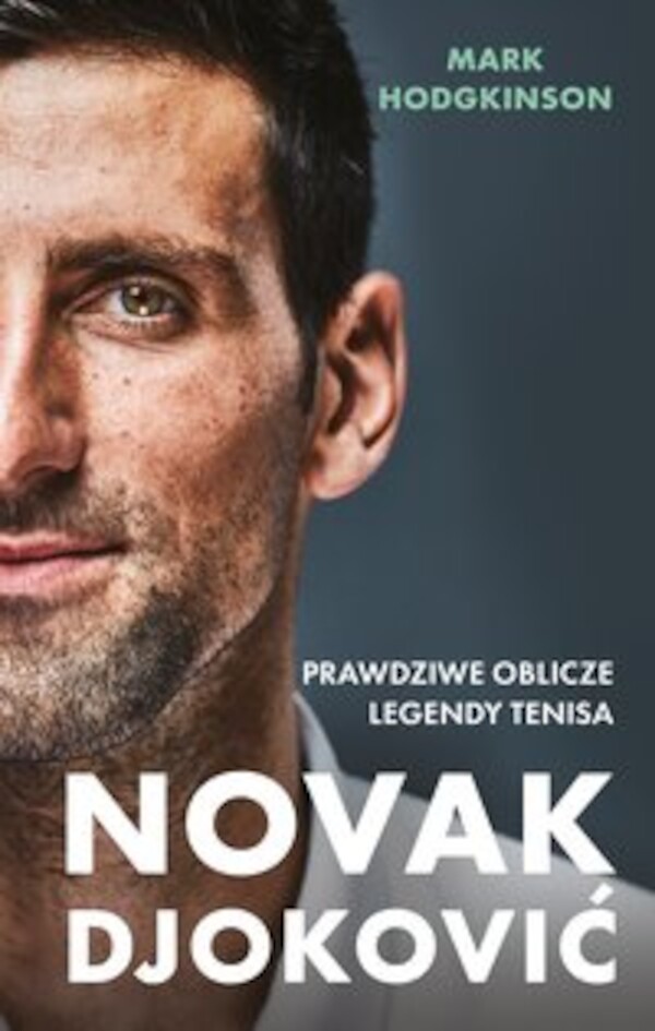 Novak Djoković. Prawdziwe oblicze legendy tenisa - mobi, epub