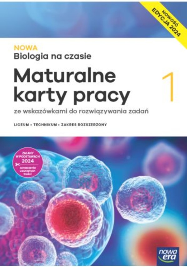 NOWA Biologia na czasie 1. Maturalne karty pracy dla iceum i technikum. Zakres rozszerzony EDYCJA 2024. NOWOŚĆ