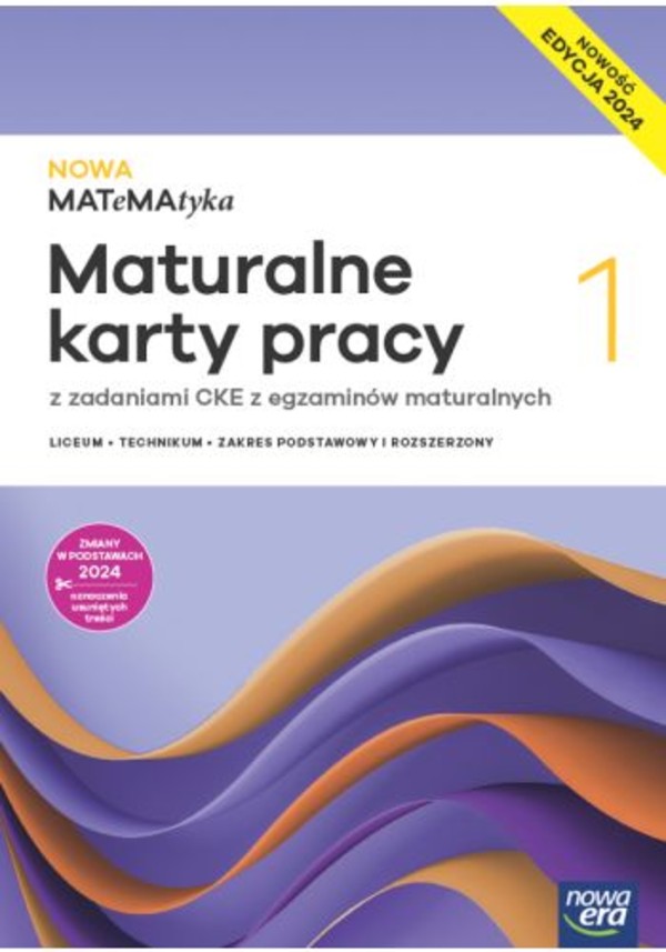 NOWA MATeMAtyka 1. Maturalne karty pracy dla liceum i technikum. Zakres podstawowy i rozszerzony EDYCJA 2024. NOWOŚĆ