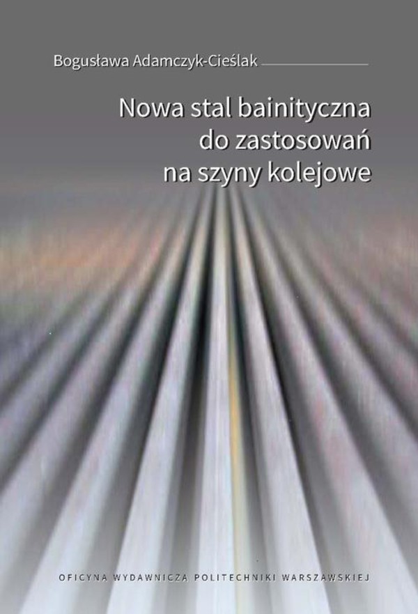 Nowa stal bainityczna do zastosowań na szyny kolejowe - pdf