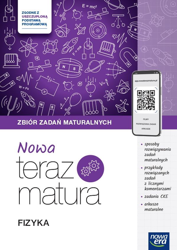 Nowa Teraz matura. Fizyka. Zbiór zadań maturalnych. Matura 2025