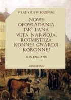 Nowe opowiadania imć pana Wita Narwoja, rotmistrza konnej gwardii koronnej 1764-1773 - mobi, epub