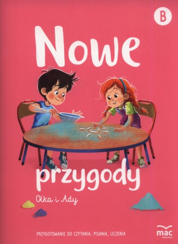 Nowe przygody Olka i Ady. Przygotowanie do czytania, pisania, liczenia