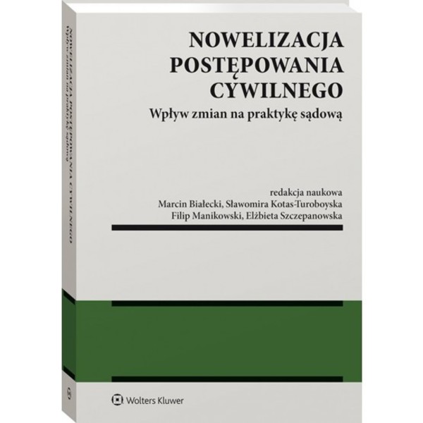 Nowelizacja postępowania cywilnego Wpływ zmian na praktykę sądową