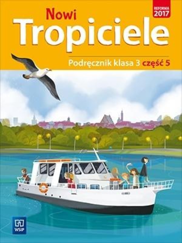 Nowi Tropiciele. Klasa 3. Podręcznik. Część 5 Nowa podstawa programowa - wyd. 2019