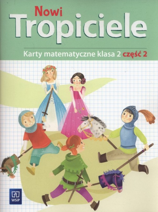 Nowi tropiciele Karty matematyczne. Klasa 2. Część 2