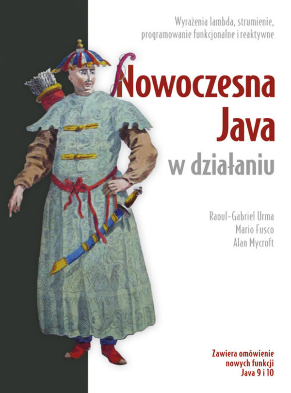 Nowoczesna Java w działaniu Wyrażenia lambda, strumienie, programowanie funkcyjne i reaktywne