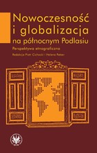Okładka:Nowoczesność i globalizacja na północnym Podlasiu 